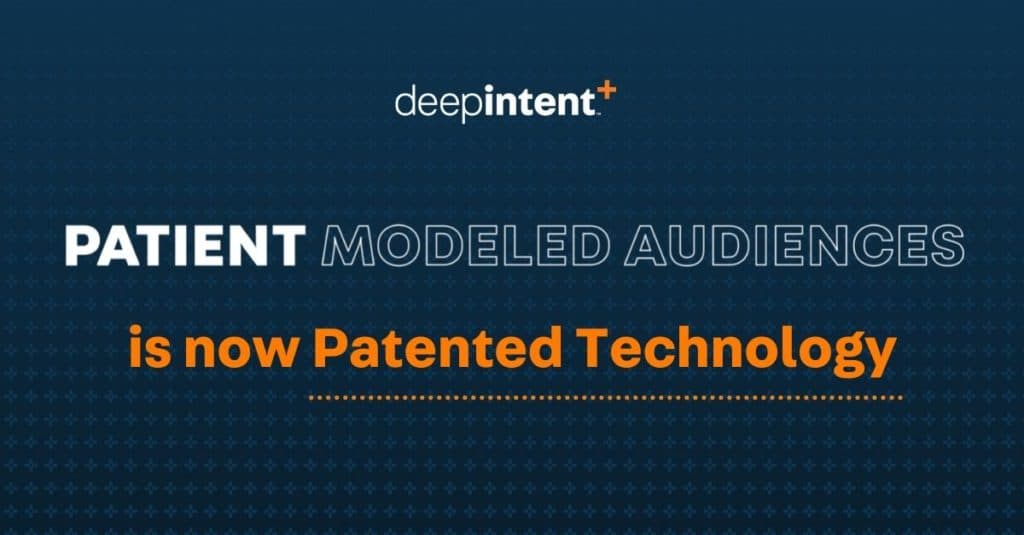 Image with text that says Patient Modeled Audiences is now patented technology