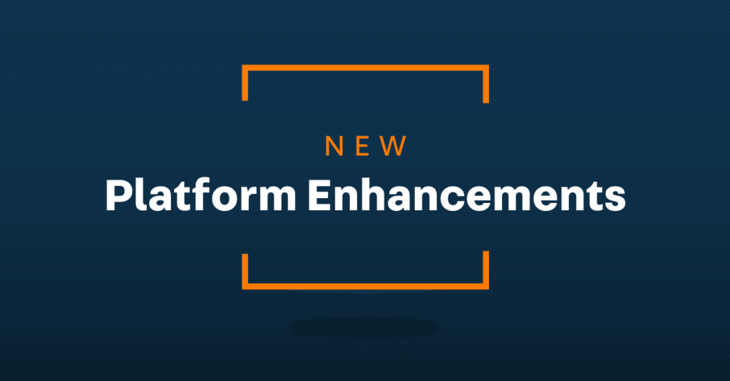 New platform enhancements