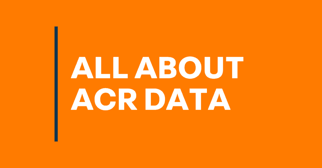 white text on orange background that says all about ACR data