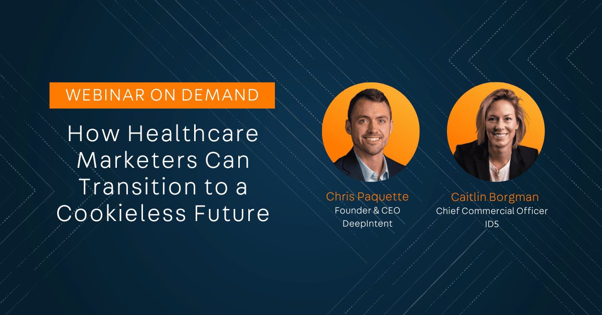Fireside Chat: How Healthcare Marketers Can Transition to a Cookieless Future
